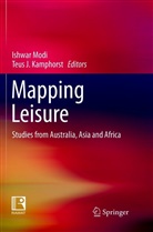 J Kamphorst, J Kamphorst, Teus J. Kamphorst, Ishwa Modi, Ishwar Modi - Mapping Leisure