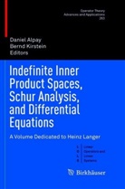 Danie Alpay, Daniel Alpay, Kirstein, Kirstein, Bernd Kirstein - Indefinite Inner Product Spaces, Schur Analysis, and Differential Equations