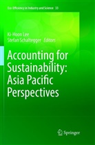 Ki-Hoo Lee, Ki-Hoon Lee, Schaltegger, Schaltegger, Stefan Schaltegger - Accounting for Sustainability: Asia Pacific Perspectives