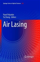 Cheng, Cheng, Ya Cheng, Pave Polynkin, Pavel Polynkin - Air Lasing