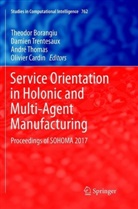 Theodor Borangiu, Olivier Cardin, André Thomas, André Thomas et al, Damie Trentesaux, Damien Trentesaux - Service Orientation in Holonic and Multi-Agent Manufacturing