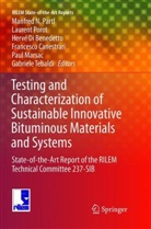 Francesco Canestrari, Hervé Di Benedetto, Hervé Di Benedetto et al, Paul Marsac, Manfred N. Partl, Lauren Porot... - Testing and Characterization of Sustainable Innovative Bituminous Materials and Systems