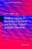 Kare L Webber, Karen L Webber, Karen L. Webber - Building Capacity in Institutional Research and Decision Support in Higher Education