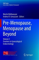 Marti Birkhaeuser, Martin Birkhaeuser, Andrea R. Genazzani, R Genazzani, R Genazzani - Pre-Menopause, Menopause and Beyond