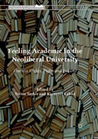 Lahad, Lahad, Kinneret Lahad, Yvett Taylor, Yvette Taylor - Feeling Academic in the Neoliberal University
