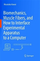 Masataka Kawai - Biomechanics, Muscle Fibers, and How to Interface Experimental Apparatus to a Computer