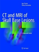 Valery Kornienko, Igo Pronin, Igor Pronin - CT and MRI of Skull Base Lesions