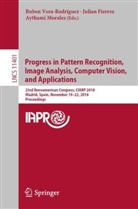 Julia Fierrez, Julian Fierrez, Aythami Morales, Ruben Vera-Rodriguez - Progress in Pattern Recognition, Image Analysis, Computer Vision, and Applications