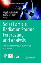 B Crosby, B Crosby, Norma B. Crosby, Olg E Malandraki, Olga E Malandraki, Olga E. Malandraki - Solar Particle Radiation Storms Forecasting and Analysis