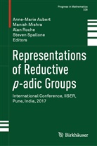 Anne-Marie Aubert, Anne-Marie Aubert, Manis Mishra, Manish Mishra, Alan Roche, Alan Roche et al... - Representations of Reductive p-adic Groups