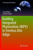 Jennifer Adami, Laur Maturi, Laura Maturi - Building Integrated Photovoltaic (BIPV) in Trentino Alto Adige