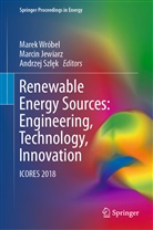 Marci Jewiarz, Marcin Jewiarz, Andrzej Szl¿k, Adnrzej Szlek, Andrzej Szlek, Andrzej Szlęk... - Renewable Energy Sources: Engineering, Technology, Innovation