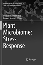 Ahmad, Ahmad, Parvaiz Ahmad, Dilfuz Egamberdieva, Dilfuza Egamberdieva - Plant Microbiome: Stress Response