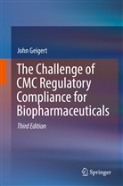 John Geigert - The Challenge of CMC Regulatory Compliance for Biopharmaceuticals