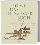 Gromaticus Hyginus, Eberhard Knobloch, Eberhar Knobloch (Prof. Dr.), Eberhard Knobloch (Prof. Dr.), Jens-Olaf Lindermann, Jens- Lindermann (Dr.)... - Das Feldmesserbuch
