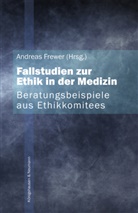 Andrea Frewer, Andreas Frewer - Beratungsbeispiele aus Ethikkommitees