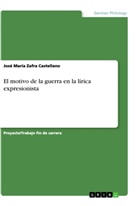 José María Zafra Castellano - El motivo de la guerra en la lírica expresionista