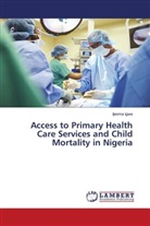 Ijeoma Igwe - Access to Primary Health Care Services and Child Mortality in Nigeria