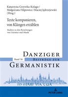 Ma¿gorzata Filipowicz, Malgorzata Filipowicz, Katarzyna Grzywka-Kolago, Maciej J¿drzejewski, Maciej Jedrzejewski, Andrzej Katny - Texte komponieren, von Klängen erzählen