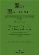 Monika Fahn, Rudolf Kuhn - Christoph, Zacharias und Johannes Lencker