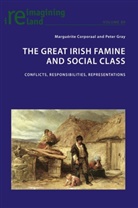 Corporaal, Corporaal, Marguerit Corporaal, Marguerite Corporaal, Gray, Gray... - The Great Irish Famine and Social Class