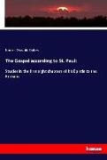 James Oswald Dykes - The Gospel according to St. Paul: - Studies in the first eight chapters of his Epistle to the Romans