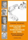 Andreas Vonderach - Anthropologie des früheren Ostdeutschlands (vor 1945)