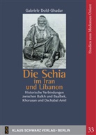 Gabriele Dold-Ghadar - Die Schia im Iran und Libanon
