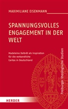 Maximiliane Eisenmann, Ursul Nothelle-Wildfeuer, Ursula Nothelle-Wildfeuer, Magnus Striet - Spannungsvolles Engagement in der Welt