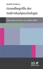 Rudolf Dreikurs - Grundbegriffe der Individualpsychologie (Konzepte der Humanwissenschaften)