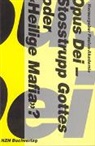 Opus Dei - Stosstrupp Gottes oder 'Heilige Mafia'?