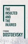 Fyodor Dostoevsky, Fyodor Dostoyevsky - The Insulted and the Injured