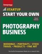 Jason R. Rich, The Staff of Entrepreneur Media, Inc The Staff Of Entrepreneur Media, Inc. The Staff of Entrepreneur Media - Start Your Own Photography Business
