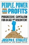 Joseph Stiglitz - People, Power, and Profits