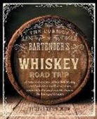 Tristan Stephenson, Stephenson Tristan - The Curious Bartender's Whiskey Road Trip