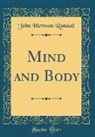 John Herman Randall - Mind and Body (Classic Reprint)