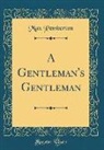 Max Pemberton - A Gentleman's Gentleman (Classic Reprint)