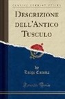 Luigi Canina - Descrizione Dell'antico Tusculo (Classic Reprint)