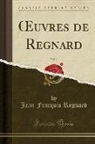 Jean Francois Regnard, Jean François Regnard - Oeuvres de Regnard, Vol. 2 (Classic Reprint)