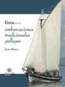 Jesús Blanco García - Guía de las embarcaciones tradicionales gallegas
