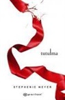 Stephenie Meyer - Tutulma Ciltli