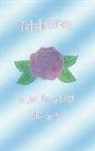 Michelle Zerwas, Michelle Zerwas, Michelle Zerwas - In der Rose liegt die Kraft