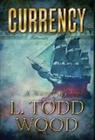 L Todd Wood, L. Todd Wood - Currency: Revised Second Edition