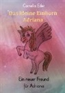 Cornelia Eder - Das kleine Einhorn Adriana
