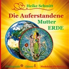 Madeleine Pfeilsticker, Heik Schmitt, Heike Schmitt - Die Auferstandene Mutter Erde