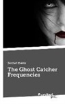 Serhat Bakis - The Ghost Catcher Frequencies