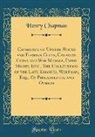 Henry Chapman - Catalogue of United States and Foreign Coins, Canadian Coins and War Medals, Paper Money, Etc., The Collections of the Late Emanuel Wertman, Esq., Of Philadelphia, and Others (Classic Reprint)