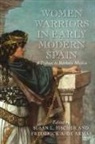 Susan L. (EDT)/ De Armas Fischer, Frederick A. de Armas, Frederick a de Armas, Frederick A. de Armas, Susan L Fischer, Susan L. Fischer - Women Warriors in Early Modern Spain