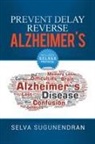 Selva Sugunendran - Prevent, Delay, Reverse AlzheimerÆs