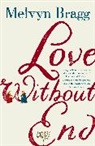Melvyn Bragg, Bragg Melvyn - Love Without End